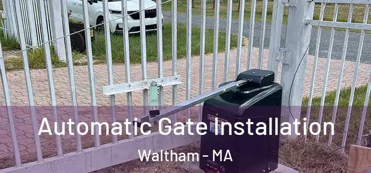 Automatic Gate Installation Waltham - MA