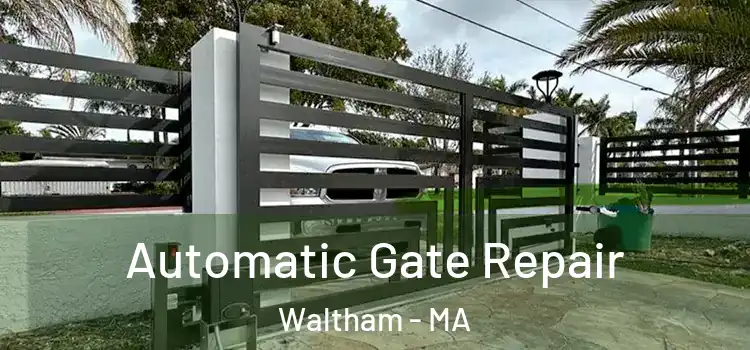 Automatic Gate Repair Waltham - MA