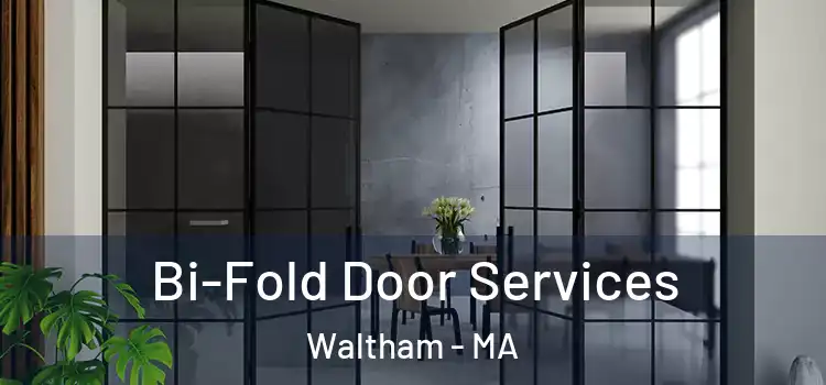 Bi-Fold Door Services Waltham - MA