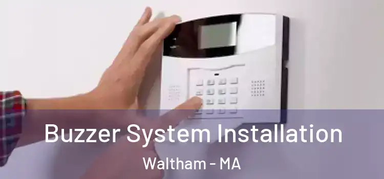 Buzzer System Installation Waltham - MA