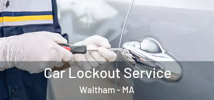  Car Lockout Service Waltham - MA