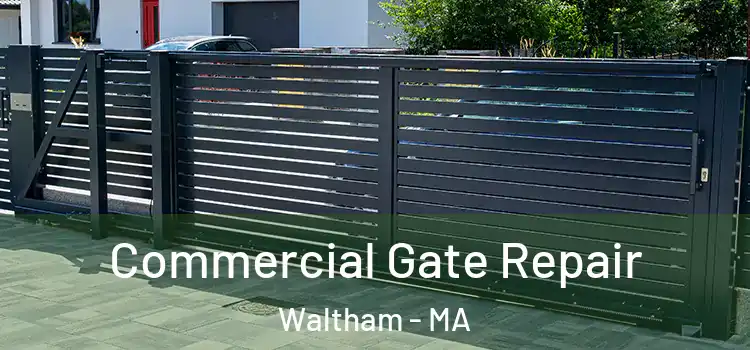 Commercial Gate Repair Waltham - MA