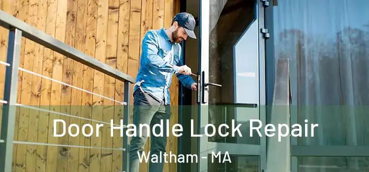 Door Handle Lock Repair Waltham - MA