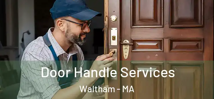 Door Handle Services Waltham - MA