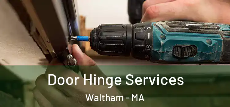 Door Hinge Services Waltham - MA
