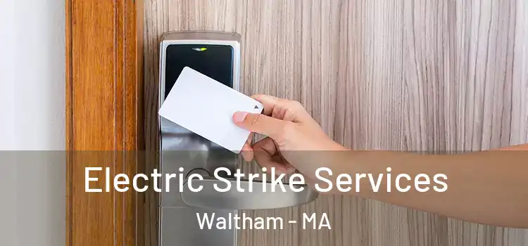 Electric Strike Services Waltham - MA
