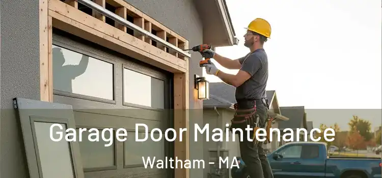  Garage Door Maintenance Waltham - MA
