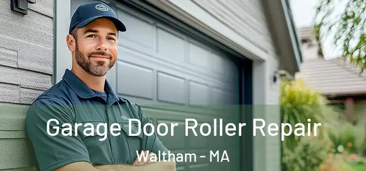  Garage Door Roller Repair Waltham - MA
