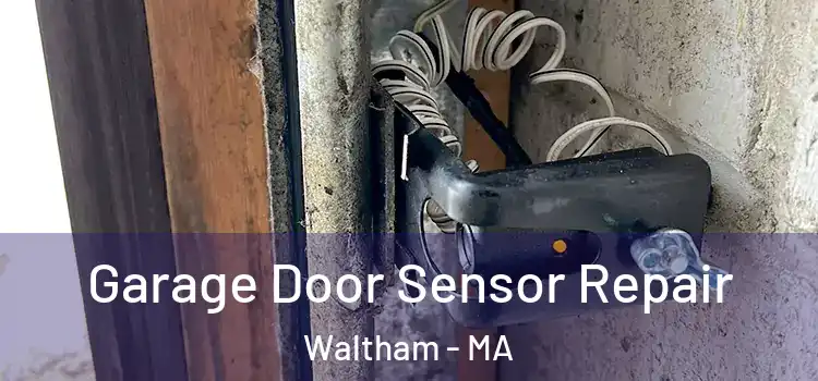  Garage Door Sensor Repair Waltham - MA