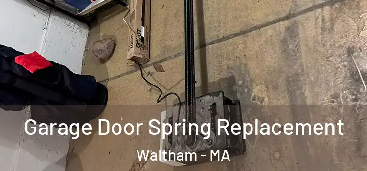  Garage Door Spring Replacement Waltham - MA