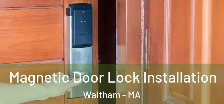  Magnetic Door Lock Installation Waltham - MA