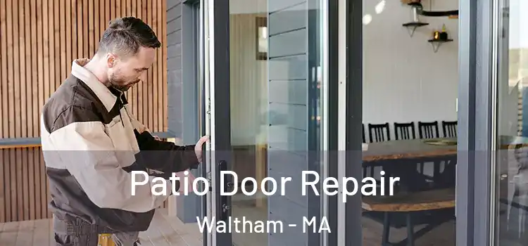 Patio Door Repair Waltham - MA