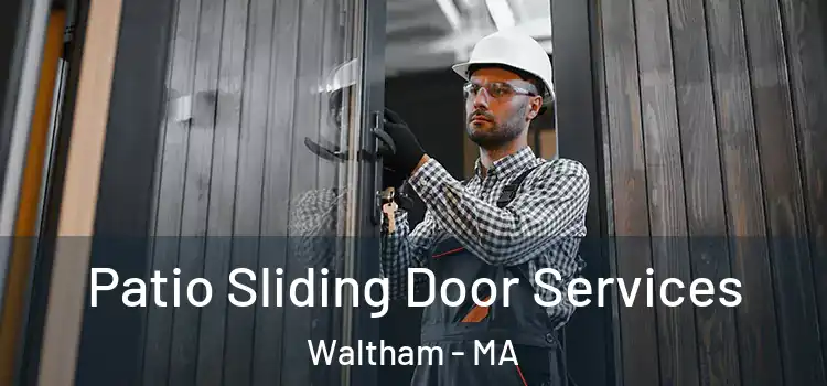  Patio Sliding Door Services Waltham - MA