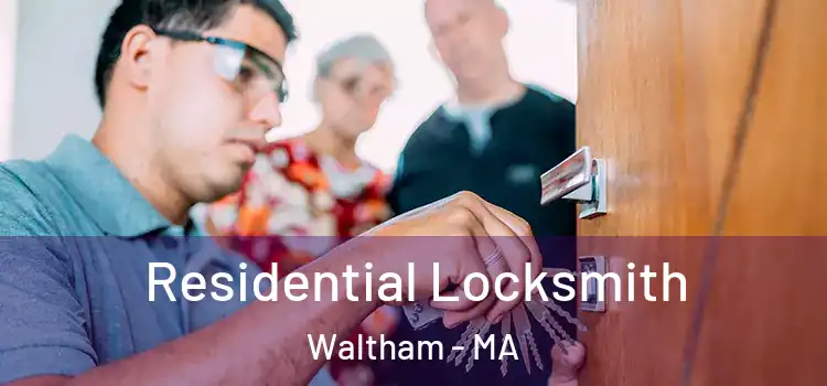 Residential Locksmith Waltham - MA