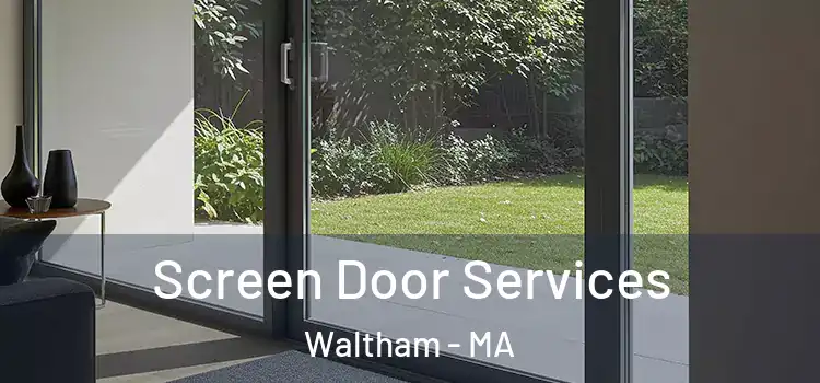 Screen Door Services Waltham - MA