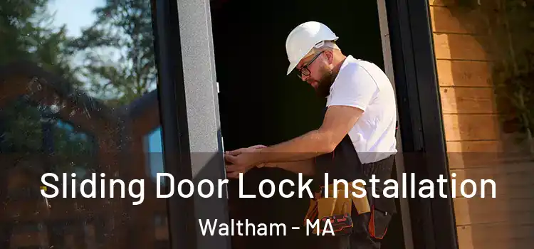 Sliding Door Lock Installation Waltham - MA