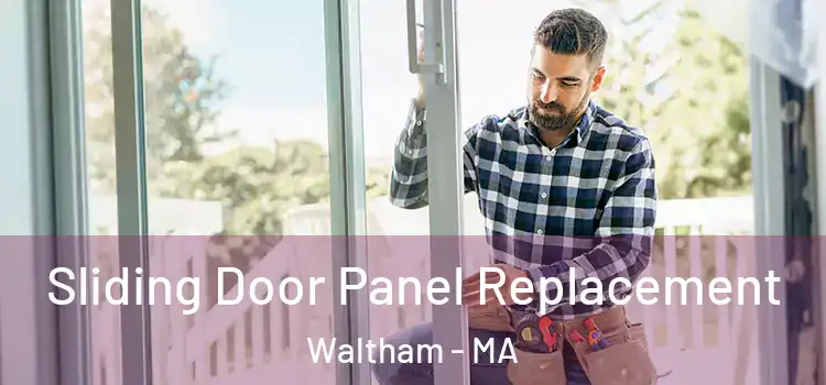  Sliding Door Panel Replacement Waltham - MA