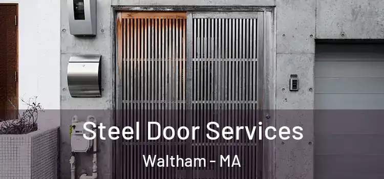 Steel Door Services Waltham - MA