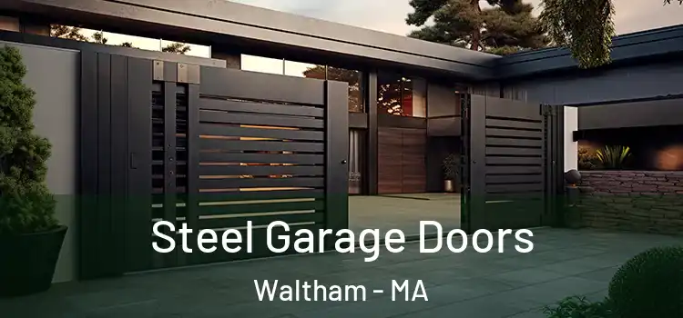 Steel Garage Doors Waltham - MA